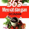 365 mẹo vặt dân gian trị bệnh