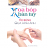 Xoa bóp bàn tay trị bệnh qua hình ảnh