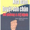 Xoa Bấm Huyệt Bàn Chân Để Phòng Và Trị Bệnh